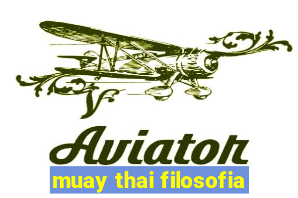 muay thai filosofia